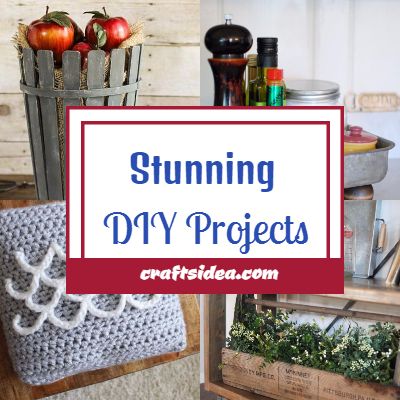 Stunning DIY Projects